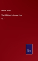 The Old World in its new Face: Vol. I 3375014201 Book Cover