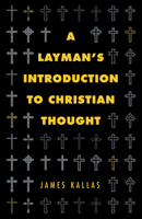 A Layman's Introduction to Christian Thought 1532689063 Book Cover