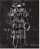 Daniel Richter: Pick Flag White Horse 1894212053 Book Cover