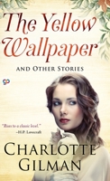 The Yellow Wallpaper and Other Stories 9354992617 Book Cover