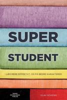 Superstudent - lær mere effektivt, og få bedre karakterer 8771585540 Book Cover