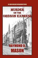 Murder on the Oregon Express 1440471371 Book Cover