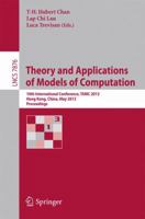 Theory and Applications of Models of Computation: 10th International Conference, TAMC 2013, Hong Kong, China, May 20-22, 2013. Proceedings 3642382355 Book Cover