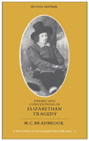 The Themes and Conventions of Elizabethan Tragedy 0521296951 Book Cover