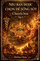 N?u B?n Ðu?c Ch?n Ð? S?ng Sót: Chuy?n Hóa. Bí M?t Chi?c Chén Thánh. T?p 1 (Vietnamese Edition) B0FPJRNSNM Book Cover