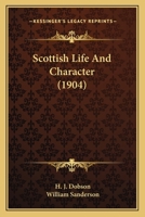 Scottish Life and Character 1017939748 Book Cover