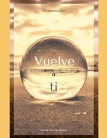 Vuelve A Ti B0BHKYFSLP Book Cover