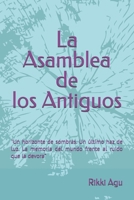 La Asamblea de los Antiguos: "Un horizonte de sombras. Un último haz de luz. La memoria del mundo frente al ruido que la devora” (Spanish Edition) B0H59LRKH7 Book Cover