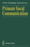 Primate Vocal Communication 3642737714 Book Cover