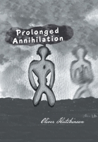 Prolonged Annihilation 166986751X Book Cover