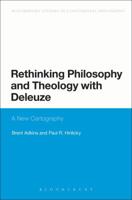 Rethinking Philosophy and Theology with Deleuze: A New Cartography 1472589327 Book Cover