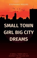 Small Town Girl Big City Dreams B0DJMZ16GT Book Cover