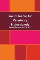 Social Media for Veterinary Professionals 0557713781 Book Cover