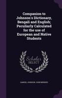 Companion to Johnson's Dictionary, Bengali and English; peculiarly calculated for the use of European and native students 1341170020 Book Cover