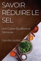 Savoir Réduire le Sel: Une Cuisine Équilibrée et Délicieuse 1835597521 Book Cover