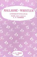 Correspondance Mallarme-Whistler: Histoire de la Grande Amitie de Leurs Dernieres Annees 2707800589 Book Cover