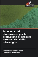 Economia del bioprocesso per la produzione di prodotti nutraceutici dalle microalghe 6204639897 Book Cover