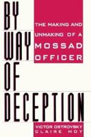 By Way Of Deception: The Making And Unmaking Of A Mossad Office 0312056133 Book Cover