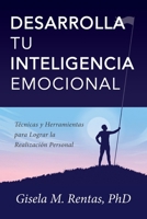 Desarrolla tu Inteligencia Emocional: Técnicas y Herramientas para Lograr la Realización Personal (Spanish Edition) B0DXN7K5G1 Book Cover