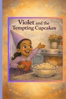 Violet and the Tempting Cupcakes B0GWFTZJMX Book Cover