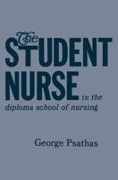 The Student Nurse in the Diploma School of Nursing 3662392488 Book Cover