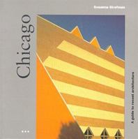 Chicago: A Guide to Recent Architecture (Architecture Guides) 3895082848 Book Cover