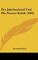 Der Jakobusbrief Und Die Neuere Kritik. 1167376994 Book Cover