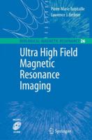 Ultra High Field Magnetic Resonance Imaging (Biological Magnetic Resonance) 1489973370 Book Cover