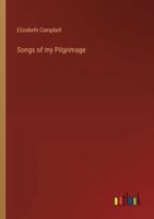 Songs of my Pilgrimage 3385251621 Book Cover