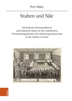 Stuben Und Sale: Symbolische Kommunikation Und Politische Kultur in Den Standischen Versammlungsraumen Der Habsburgermonarchie in Der F 3205219716 Book Cover