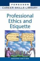 Professional Ethics and Etiquette (Career Skills Library) 0816055238 Book Cover