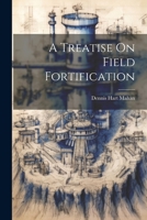 A Treatise On Field Fortification 1021287318 Book Cover