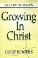 Growing in Christ: A Guide for All Christians 0899006825 Book Cover