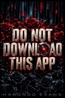 Do Not Download This App B0HM7CPKMQ Book Cover