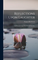 Reflections Upon Laughter: And Remarks Upon The Fable Of The Bees 1016013833 Book Cover