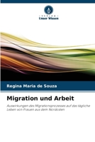 Migration und Arbeit: Auswirkungen des Migrationsprozesses auf das tägliche Leben von Frauen aus dem Nordosten (German Edition) 6208712580 Book Cover