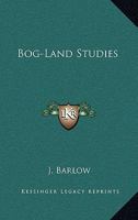 Bog-Land Studies 1241062862 Book Cover