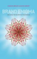 Brand Enigma: Decoding the Secrets of Your Brand 0470779608 Book Cover