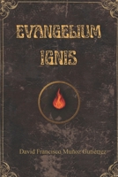 Evangelium Ignis (Spanish Edition) B0FNPVBFLR Book Cover