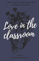 Love in the classroom B0FDQKL9G2 Book Cover