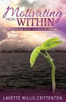 Motivating From Within: Possessing Inner Wisdom to Change 069264847X Book Cover