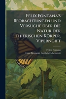 Felix Fontana's Beobachtungen und Versuche über die Natur der thierischen Körper, Viperngift 1179291980 Book Cover