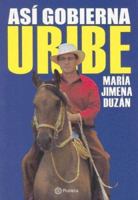 Asi Gobierna Uribe 9584210076 Book Cover