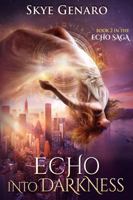 Echo Into Darkness: Book 2 in The Echo Saga 0996597417 Book Cover