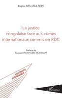 La justice congolaise face aux crimes internationaux commis en RDC (Logiques Juridiques) (French Edition) 234303799X Book Cover