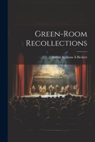 Green-room Recollections 1021409146 Book Cover