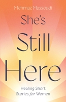 She’s Still Here: Healing Short Stories for Women 1738149005 Book Cover