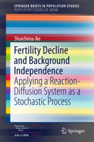 Fertility Decline and Background Independence: Applying a Reaction-Diffusion System as a Stochastic Process 4431551506 Book Cover