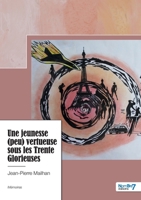Une jeunesse (peu) vertueuse sous les Trente Glorieuses 2383515485 Book Cover