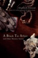 A Black Tie Affair and Other Mystery Stories 0595428509 Book Cover